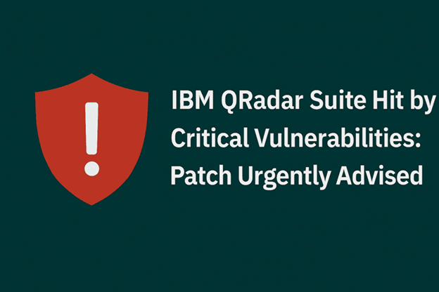 ช่องโหว่ระดับ Critical ใน IBM QRadar และ Cloud Pak เสี่ยงต่อการถูกโจมตี
